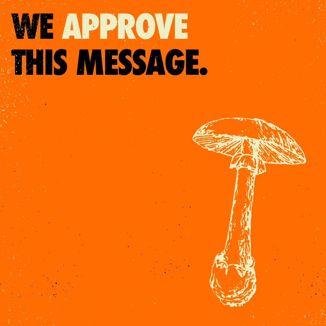 Post: We approve this message. An engraving of a mushroom.